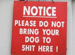 The South African version is more to the point, and directed at the dog-owner...